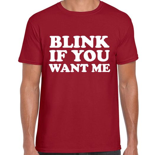Blink If You Want me T-shirt tee top shirt
