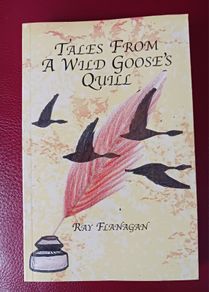 Ray Flanagan/ Tales from a Wild Goose's Quill,2006,1st ed.