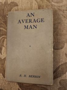 An Average Man. By R.h.benson. Published By Burn  Oates & Washbourne Ltd. 1945 Hardback With Dustjacket In Good Condition. See Photos For Same.