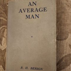 An Average Man. By R.h.benson. Published By Burn  Oates & Washbourne Ltd. 1945 Hardback With Dustjacket In Good Condition. See Photos For Same.