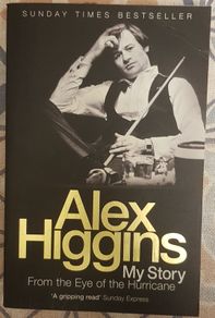From The Eye Of The Hurricane: My Story by Alex Higgins