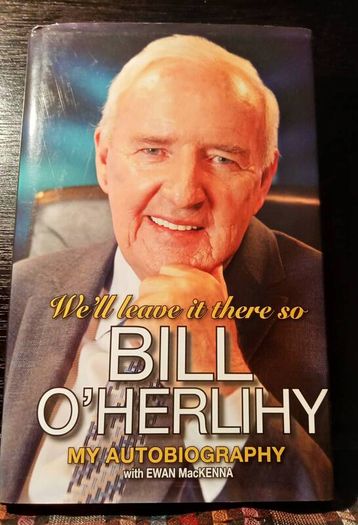2012. Bill O' Herlihy. We'll Leave It There So. My Autobiography.