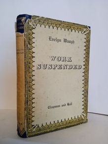 Work Suspended: And Other Stories Written Before the Second World War by Evelyn Waugh (HQ503)