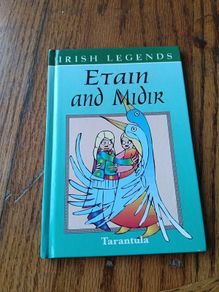 Irish Legends Etain and Midir Tarantula Books