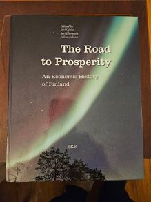The Road To Prosperity. An Economic History Of Finland. Edited By Jari Ojala, Jari Eloranta, Julka Jalava. First Edition Large Volume Hardback In Good Condition.  See Photos For Same.