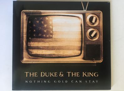 The Duke & The Kings [2009] Nothing Gold Can Stay (CD Digipak Album)