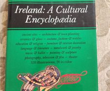 Ireland. A Cultural Encyclopedia Edited By Brian De Breffny. 328 Illusions. 20 In Colour. First Edition Large Volume Hardback With Dustjacket In Good Condition.