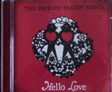The Broken Family Band - Hello Love CD
