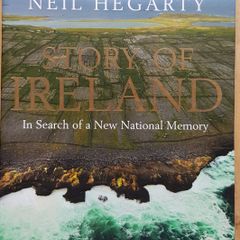 Story Of Ireland: In Search Of A New National Memory by Neil Hegarty