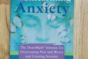 Transforming Anxiety by Doc Childre &amp; Deborah Rozman, Ph.D.