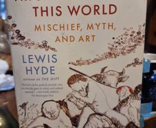 Trickster makes this world - Lewis Hyde