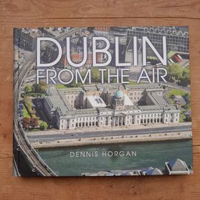 Dublin From The Air  -  Dennis Horgan