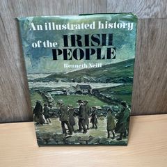 An Illustrated History of the Irish People- Kenneth Neill