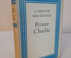 Prince Charlie: (de Jure Charles III, King of Scotland, England, France, and Ireland) by Compton Mackenzie (HQ188)