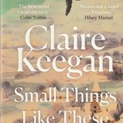 Small Things Like These Claire Keegan