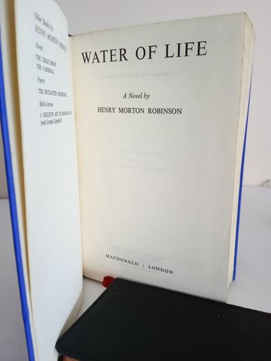 Water of Life: A Novel by Henry Morton Robinson (RB105)
