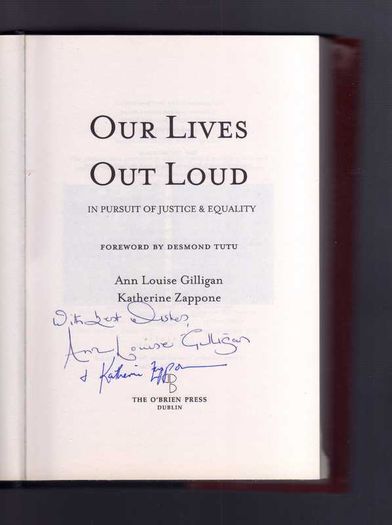 Our Lives Out Loud - In Pursuit Of Justice & Equality - Ann Louise Gilligan & Katherine Zappone (signed Edition)