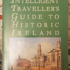 The Intelligent Traveler's Guide To Historic Ireland by Philip A Crowl