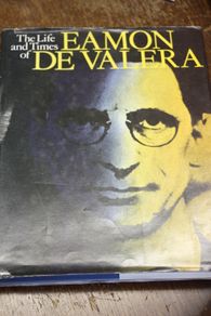 The Life and Times of Eamonn de Valera.