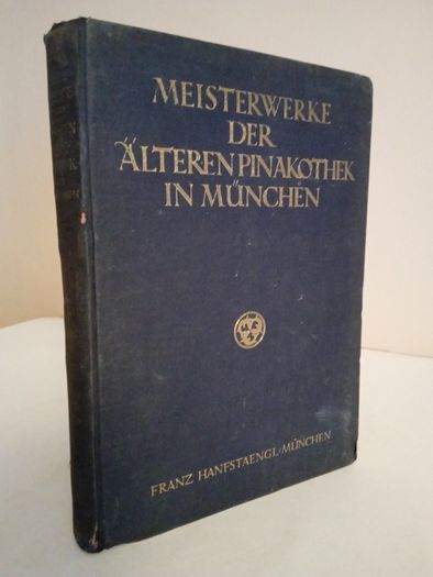 Meisterwerke Der Alteren Pinakothek in Munchen by Dr. Eberhard Hanfstaengl (RB440)