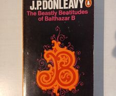 The Beastly Beatitudes of Balthazar B by J.P. Donleavy