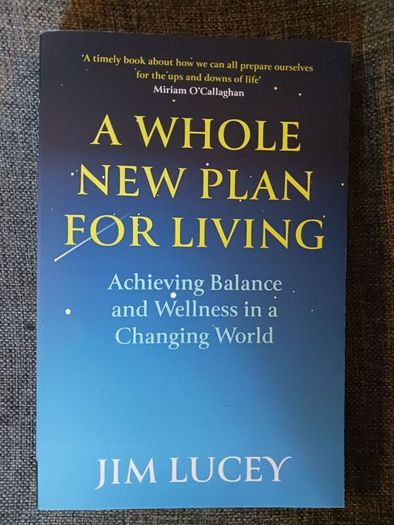 (Professor) Jim Lucey / A Whole New Plan For Living/ 2021