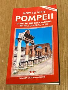 How to Visit Pompeii: Guide to the Excavations with a General Plan