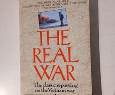 The Real War - The Classic Reporting On The Vietnam War by Jonathan Schell