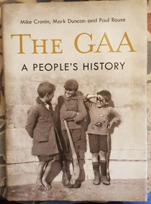 The GAA: A People's History by Mike Cronin, Mark Duncan and Paul Rouse