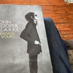 John Cooper Clarke I Wanna Be Yours
