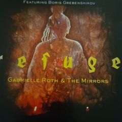 Gabrielle Roth  & The Mirrows - Refuge.
