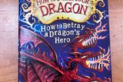 How To Train Your Dragon , Book 11, How To Betray A Dragon's Hero by Cressida Cowell