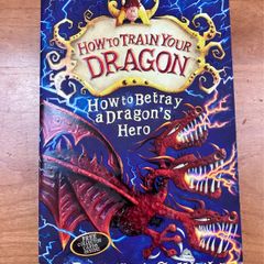 How To Train Your Dragon , Book 11, How To Betray A Dragon's Hero by Cressida Cowell