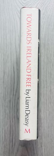 Towards Ireland Free ( war of independence  ) hardback