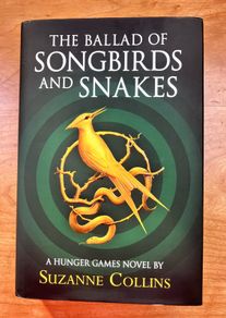 Hunger Games, The Ballad Of Songbirds And Snakes by Suzanne Collins