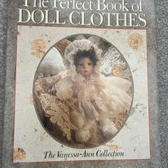 The Perfect Book of Doll Clothes Vanessa-Ann Collection Vintage Sewing Pattern Book Doll Making Craft Book