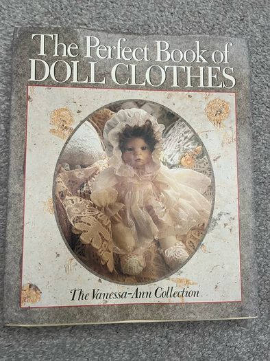 The Perfect Book of Doll Clothes Vanessa-Ann Collection Vintage Sewing Pattern Book Doll Making Craft Book