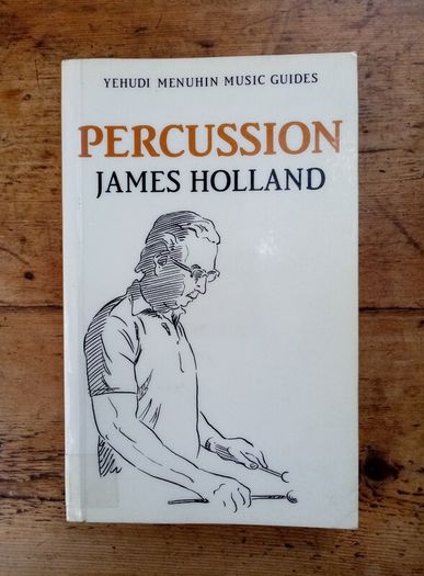 Percussion - James Holland - Music Book - Drumming Book