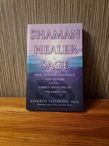 Alberto Villoldo  Shaman, Healer, Sage