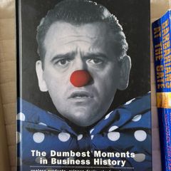 The dumbest moments in business history book