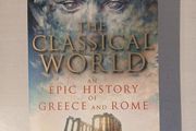 The Classical World - An History of Greece and Rome by Robin Lane Fox