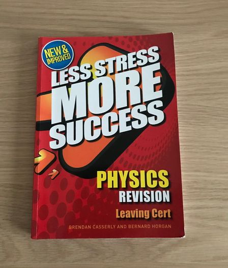 Less Stress More Success: Leaving Cert: Physics Revision Book
