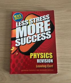 Less Stress More Success: Leaving Cert: Physics Revision Book