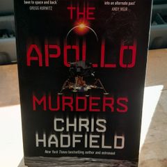 The Apollo Murders - Signed By Chris Hadfield