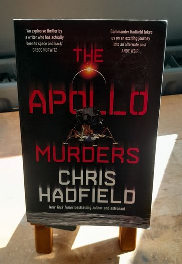 The Apollo Murders - Signed By Chris Hadfield