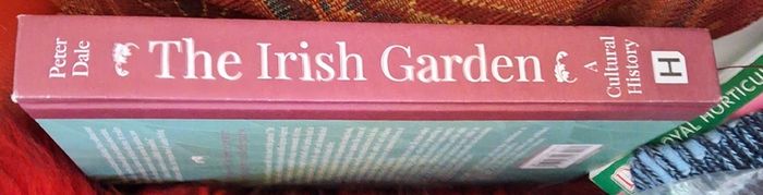 The Irish Garden / A Cultural History /Peter Dale / 1st. Ed., 2018