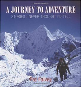 A Journey To Adventure - Stories I Never Thought I'd Tell - Pat Falvey