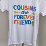 Cousins are forever Friends T-Shirt. Age 10 yrs / EU 140cm Image 4