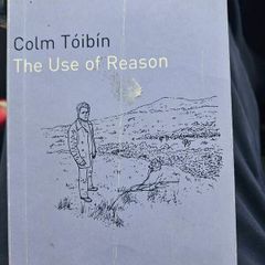 The Use Of Reason. By Colm Toibin. First Edition Small Paperback In Good Condition. See Photos For Same.