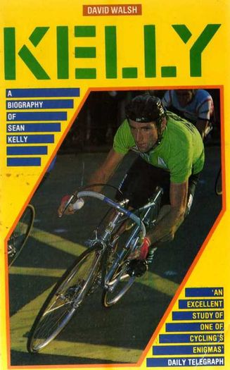 Sean Kelly - A Biography Of Sean Kelly - By David Walsh - Rare